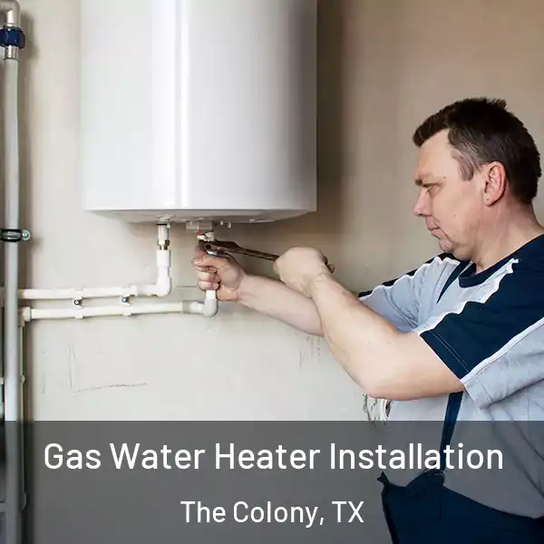  Gas Water Heater Installation The Colony, TX