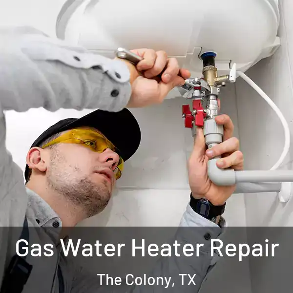  Gas Water Heater Repair The Colony, TX