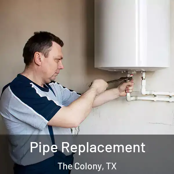  Pipe Replacement The Colony, TX