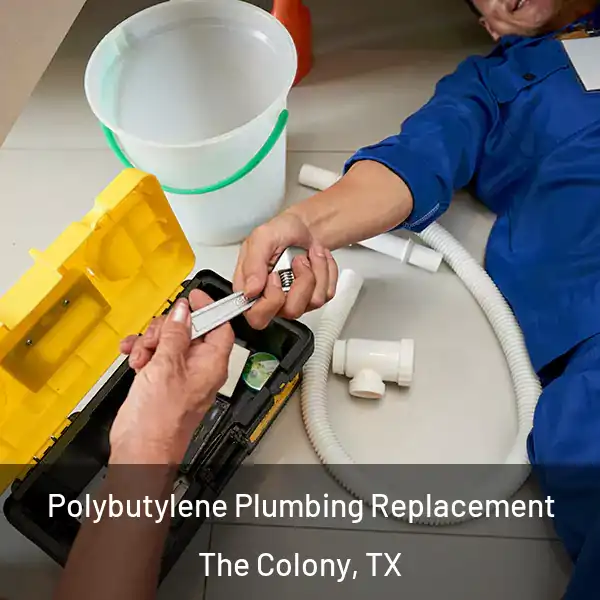  Polybutylene Plumbing Replacement The Colony, TX