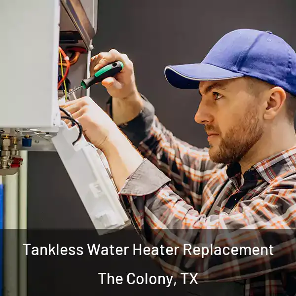  Tankless Water Heater Replacement The Colony, TX