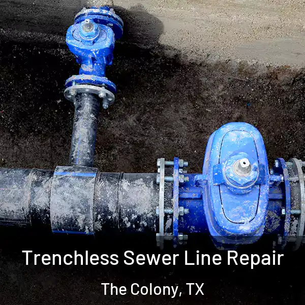  Trenchless Sewer Line Repair The Colony, TX