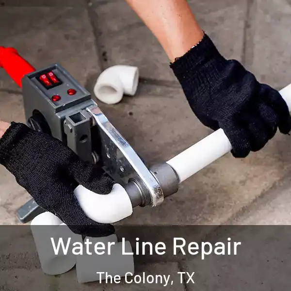  Water Line Repair The Colony, TX